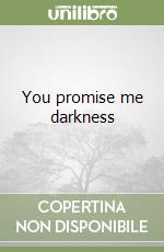 You promise me darkness libro