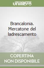 Brancalonia. Mercatone del ladrescamento libro