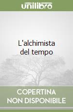 L'alchimista del tempo libro