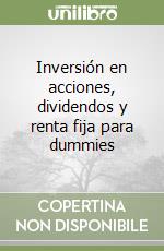 Inversión en acciones, dividendos y renta fija para dummies libro