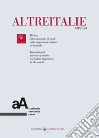 Altreitalie. Rivista internazionale di studi sulle popolazioni di origine italiana nel mondo (2024). Vol. 68 libro
