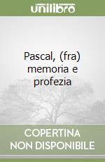 Pascal, (fra) memoria e profezia