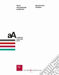 Verso una memoria condivisa? Un omaggio letterario per i 70 anni della comunità italiana nella Repubblica Federale Tedesca libro