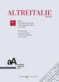 Altreitalie. Rivista internazionale di studi sulle popolazioni di origine italiana nel mondo (2024). Vol. 69 libro