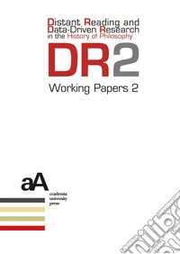 DR2 Working Papers. Distant Reading and Data-Driven Research in the History of Philosophy (2025). Vol. 2 libro