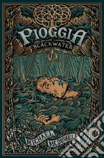 Pioggia. Blackwater. Vol. 6 libro