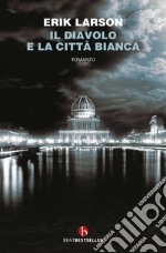 Il diavolo e la città bianca libro