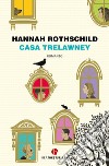 Casa Trelawney libro di Rothschild Hannah