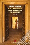 La custode dei segreti di Jaipur libro