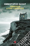 Omicidio a Cap Canaille libro di Gavat Christophe