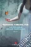 La collina delle farfalle libro di Kingsolver Barbara