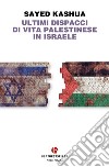 Ultimi dispacci di vita palestinese in Israele libro