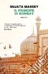 Il principe di Bombay libro di Massey Sujata