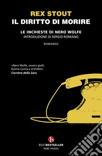 Il diritto di morire. Le inchieste di Nero Wolfe