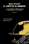 Il diritto di morire. Le inchieste di Nero Wolfe libro