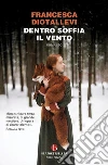 Dentro soffia il vento libro