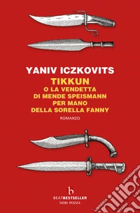 Tikkun o la vendetta di Mende Speismann per mano della sorella Fanny  libro
