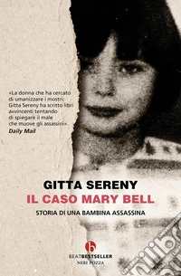 Il caso Mary Bell. Storia di una bambina assassina libro