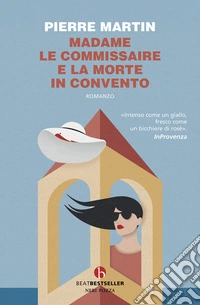Madame le commissaire e la morte in convento libro