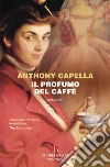 Il profumo del caffè libro