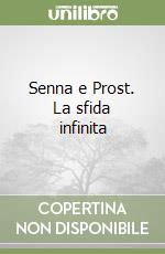 Senna e Prost. La sfida infinita libro