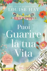 Puoi guarire la tua vita. Ediz. a colori libro