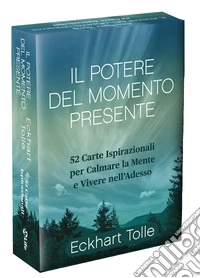 Il potere del momento presente. Con 52 carte ispirazionali libro
