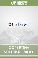 Oltre Darwin