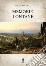 Memorie lontane. Ediz. integrale