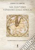 Ma davvero veniamo dall'Africa?