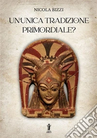 Un'unica tradizione primordiale? libro