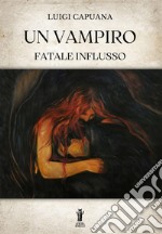 Un vampiro-Fatale influsso libro