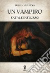 Un vampiro-Fatale influsso libro di Capuana Luigi