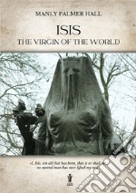 Isis, the Virgin of the world libro