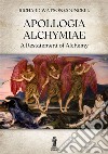 Apollogia alchymiae. A restatement of alchemy libro