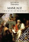 Manuale. E-book. Formato EPUB libro di Epitteto