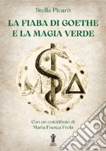 La fiaba di Goethe e la magia verde libro