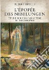 L'épopée des Nibelungen. Étude sur son caractère et ses origines libro