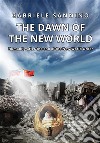 The dawn of the new world. Humanity after the end of the new world order libro di Sannino Gabriele