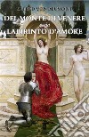 Del monte di Venere ossia Labirinto d'amore libro