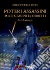 Poteri assassini politicamente corretti. Semi di sabotaggio libro