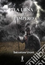 La luna e l'impero libro