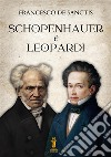 Schopenhauer e Leopardi libro di De Sanctis Francesco