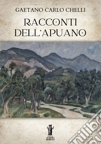 Racconti dell'Apuano libro