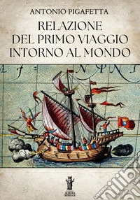 Relazione del primo viaggio intorno al mondo libro