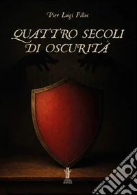 Quattro secoli di oscurità libro