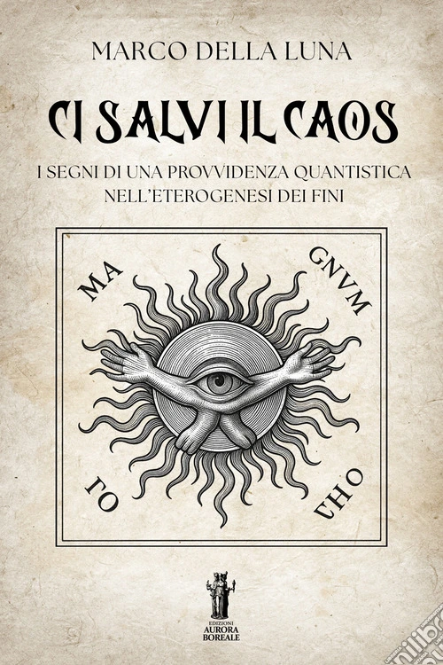 Ci salvi il caos. I segni di una provvidenza quantistica nell'eterogenesi dei fini