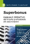 Superbonus. Manuale operativo dall'incarico professionale alle asseverazioni libro di Grammaldo Juan Pedro Mazziotti Francesco