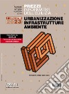 Prezzi informativi dell'edilizia. Urbanizzazione infrastrutture ambiente. Primo semestre 2023. Materiali e opere compiute. Rilevazione Prezzi Aprile 2023 libro