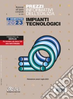 Prezzi informativi dell'edilizia. Impianti tecnologici. 2° semestre 2023. Materiali e opere compiute libro